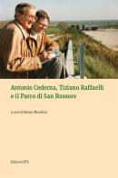 Antonio Cederna, Tiziano Raffaelli e il parco di San Rossore edito da Edizioni ETS