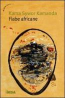Fiabe africane di Kama Sywor Kamanda edito da Salento Books