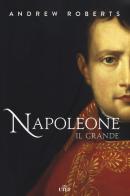 Napoleone il Grande. Nuova ediz. di Andrew Roberts edito da UTET