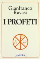 I profeti di Gianfranco Ravasi edito da Ancora