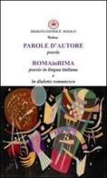 Parole d'autore poesie. Roma in rima poesie in lingua italiana e dialetto romanesco edito da Ibiskos Editrice Risolo