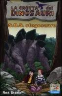 S.O.S. stegosauro di Rex Stone edito da Piemme
