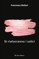 Si rialzeranno i salici di Francesca Bottari edito da Aletti