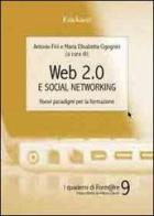 Web 2.0 e social networking. Nuovi paradigmi per la formazione di Antonio Fini, M. Elisabetta Cicognini edito da Erickson