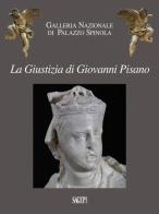 La Giustizia di Giovanni Pisano. I 50 anni di un'acquisizione. Ediz. illustrata di Gianluca Ameri, Clario Di Fabio, Gianluca Zanelli edito da SAGEP