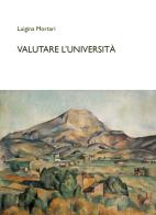 Valutare l'università di Luigina Mortari edito da QuiEdit