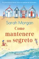 Come mantenere un segreto di Sarah Morgan edito da HarperCollins Italia