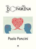 Dopamina. Nuova ediz. di Paolo Poncini edito da Mnamon