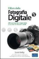 Il libro della fotografia digitale vol.2 di Scott Kelby edito da Pearson
