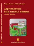 Apprendimento della lettura e dislessia di Maria Catano, Miriam Grasso edito da Armando Siciliano Editore