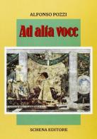 Ad alta voce di Alfonso Pozzi edito da Schena Editore