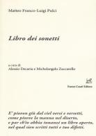 Libro dei sonetti di Matteo Franco, Luigi Pulci edito da Cesati