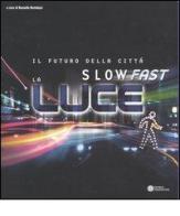 Il futuro della città: slow o fast? La luce edito da Compositori