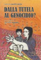 Dalla tutela al genocidio? Le adozione dei minori rom e sinti in Italia di Carlotta Saletti Salza edito da CISU