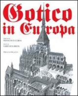 Gotico in Europa. Ediz. illustrata di Fabio Bourbon edito da Priuli & Verlucca