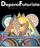 Fortunato Depero futuriste. De Rome à Paris 1915-1925 edito da Skira