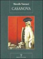 Casanova di Marcello Vannucci edito da Polistampa