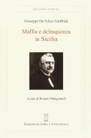 Mafia e delinquenza in Sicilia di Giuseppe De Felice Giuffrida edito da Ediz. Storia e Studi Sociali