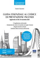 Guida essenziale al codice di prevenzione incendi di Claudio Giacalone edito da Maggioli Editore