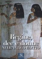 Regine, dee e donne nell'antico Egitto di Massimiliana Pozzi Battaglia, Federica Scatena edito da Ceccarelli