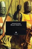 Storia delle crociate di Jonathan Riley Smith edito da Mondadori