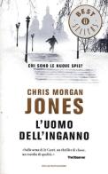 L' uomo dell'inganno di Chris M. Jones edito da Mondadori