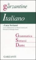 Italiano. Grammatica, sintassi, dubbi di Luca Serianni edito da Garzanti Libri