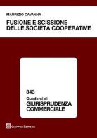 Fusione e scissione delle società cooperative di Maurizio Cavanna edito da Giuffrè