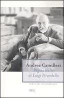 Pagine scelte di Luigi Pirandello di Andrea Camilleri edito da Rizzoli