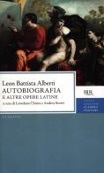 Autobiografica e altre opere latine. Testo latino a fronte di Leon Battista Alberti edito da Rizzoli