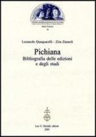 Pichiana. Bibliografia delle edizioni e degli studi di Leonardo Quaquarelli, Zita Zanardi edito da Olschki