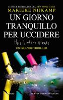 Un giorno tranquillo per uccidere. This is where it ends di Marieke Nijkamp edito da Newton Compton Editori