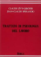 Trattato di psicologia del lavoro di Claude Lévy-Leboyer, Jean-Claude Sperandio edito da Borla