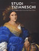 Studi tizianeschi. Annuario della Fondazione Centro studi Tiziano e Cadore edito da Marsilio