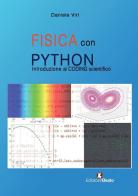 Fisica con Python. Introduzione al coding scientifico di Daniele Viri edito da Edizioni Efesto