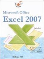 Exel 2007. Microsoft Office di Paolo Poli edito da McGraw-Hill Education