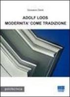 Adolf Loos. Modernità come tradizione di Giovanni Denti edito da Maggioli Editore