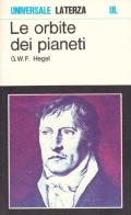 Le orbite dei pianeti di Friedrich Hegel edito da Laterza