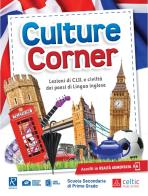 Culture corner. Per la Scuola media. Con e-book. Con espansione online. Con CD-Audio edito da Celtic Publishing