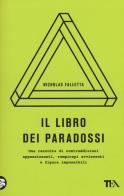 Il libro dei paradossi di Nicholas Falletta edito da TEA