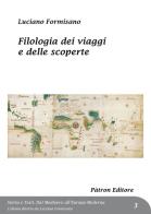 Filologia dei viaggi e delle scoperte di Luciano Formisano edito da Pàtron