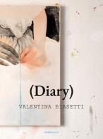 (Diary) Valentina Biasetti di Valentina Biasetti, Gabriele Salvaterra edito da Vanillaedizioni