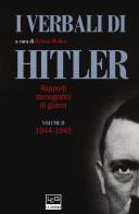 I verbali di Hitler. Rapporti stenografici di guerra vol.2 edito da LEG Edizioni