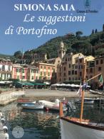 Le suggestioni di Portofino di Simona Saia edito da SBC Edizioni