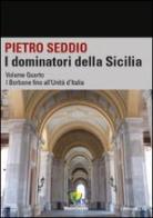 I dominatori della Sicilia vol.4 di Pietro Seddio edito da Montecovello