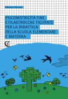 Psicomotricità fine e filastrocche figurate per la didattica della scuola elementare e materna di Vincenzo Viscone edito da Calabria Letteraria