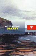 Orkney di Marco Bussagli edito da A & B