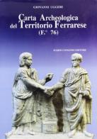 Journal of ancient topography. Carta Archeologica del Territorio Ferrarese (F.° 76) di Giovanni Uggeri edito da Congedo