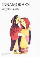 Innamorarsi di Angelo Casati edito da Qiqajon