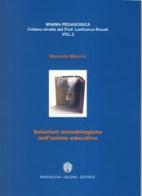Soluzioni metodologiche nell'azione educativa di Riccardo Mancini edito da Margiacchi-Galeno